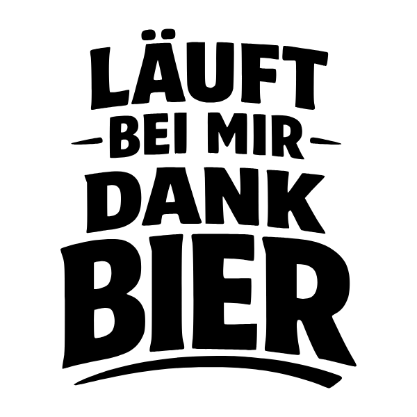 Motiv 1: Läuft bei mir dank Bier