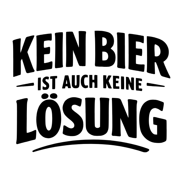 Motiv 4: Kein Bier ist auch keine Lösung