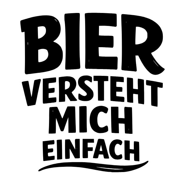 Motiv 10: Bier versteht mich einfach